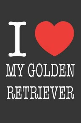 Cover of I Heart My Golden Retriever Notebook