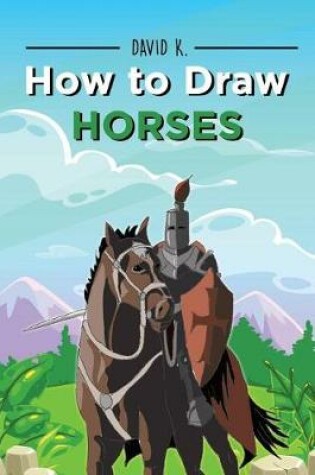 Cover of How to Draw Horses