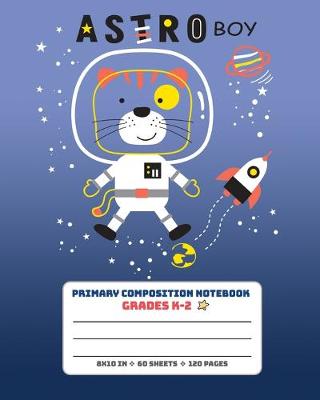 Book cover for Primary Composition Notebook Grades K-2 Astro Boy