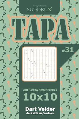 Cover of Sudoku Tapa - 200 Hard to Master Puzzles 10x10 (Volume 31)