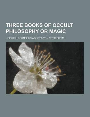 Book cover for Three Books of Occult Philosophy or Magic