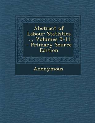 Book cover for Abstract of Labour Statistics ..., Volumes 9-11