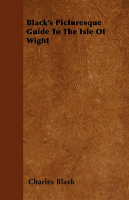 Book cover for Black's Picturesque Guide To The Isle Of Wight