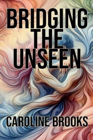 Cover of Bridging the Unseen