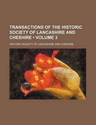 Book cover for Transactions of the Historic Society of Lancashire and Cheshire (Volume 3)