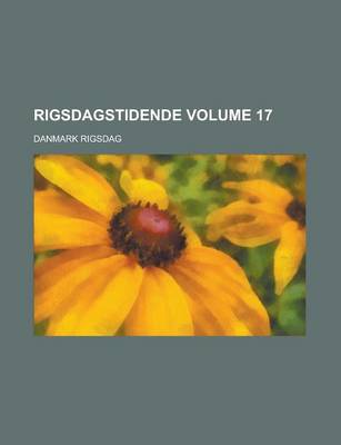 Book cover for Rigsdagstidende Volume 17