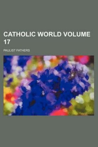 Cover of Catholic World Volume 17