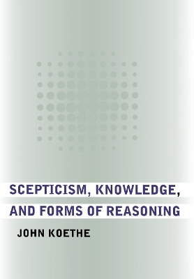 Book cover for Scepticism, Knowledge, and Forms of Reasoning