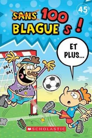 Cover of 100 Blagues! Et Plus... N� 45