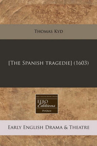 Cover of [The Spanish Tragedie] (1603)