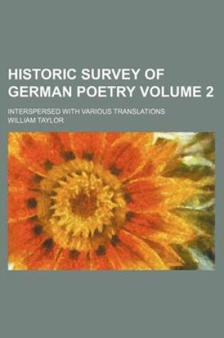 Cover of Historic Survey of German Poetry Volume 2; Interspersed with Various Translations