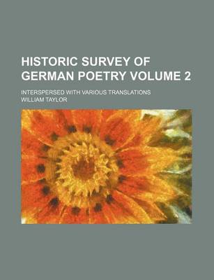 Book cover for Historic Survey of German Poetry Volume 2; Interspersed with Various Translations