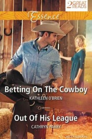 Cover of Betting On The Cowboy/Out Of His League