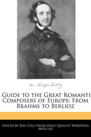 Cover of A Guide to the Great Romantic Composers of Europe