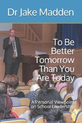 Book cover for To Be Better Tomorrow Than You are Today