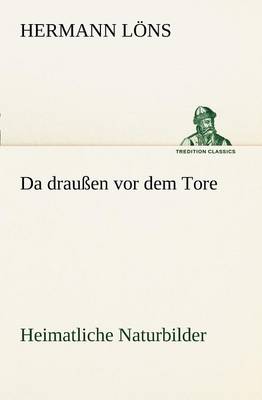 Book cover for Da Draussen VOR Dem Tore - Heimatliche Naturbilder