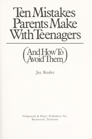 Cover of Ten Mistakes Parents Make with Teenagers