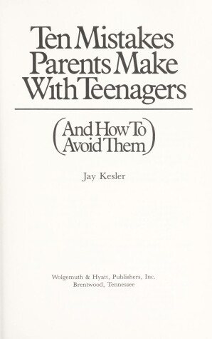 Book cover for Ten Mistakes Parents Make with Teenagers