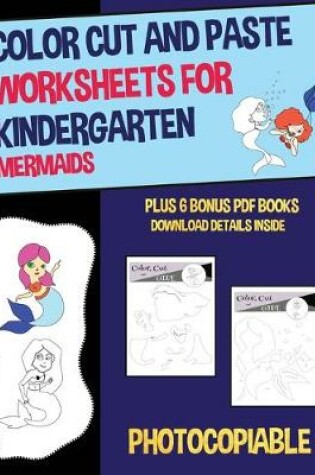 Cover of Color Cut and Paste Worksheets for Kindergarten (Mermaids)