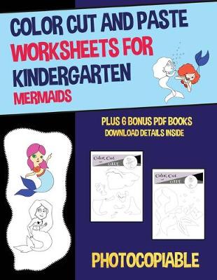 Book cover for Color Cut and Paste Worksheets for Kindergarten (Mermaids)