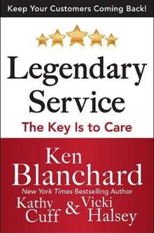 Cover of Legendary Service: The Key Is to Care