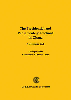 Book cover for The Presidential and Parliamentary Elections in Ghana