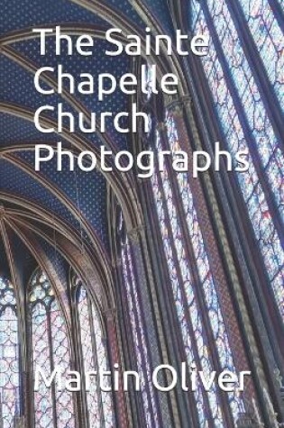 Cover of The Sainte Chapelle Church Photographs