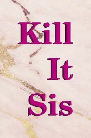 Cover of Kill It Sis