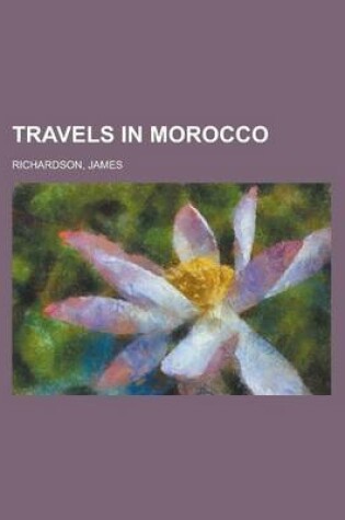 Cover of Travels in Morocco Volume 1