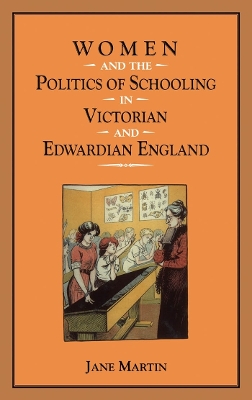 Book cover for Women and the Politics of Schooling in Victorian and Edwardian England