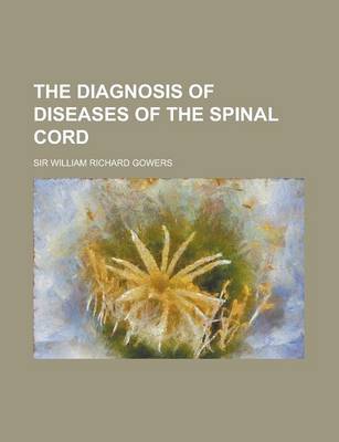 Book cover for The Diagnosis of Diseases of the Spinal Cord