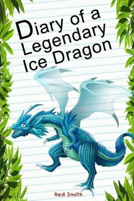 Book cover for Diary of a Legendary Ice Dragon