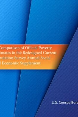 Cover of A Comparison of Official Poverty Estimates in the Redesigned Current Population Survey Annual Social and Economic Supplement (Color)