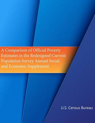 Book cover for A Comparison of Official Poverty Estimates in the Redesigned Current Population Survey Annual Social and Economic Supplement (Color)