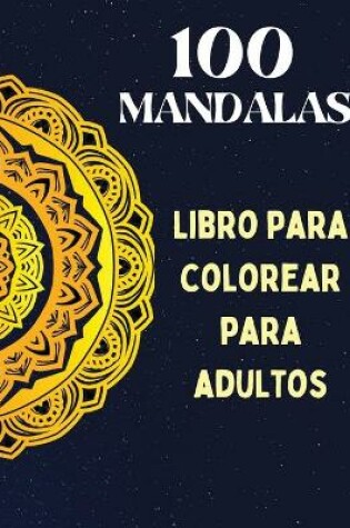 Cover of 100 mandalas, libro para colorear para adultos