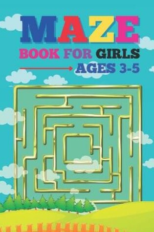 Cover of Maze Book For Girls Ages 3-5