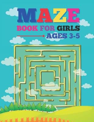 Book cover for Maze Book For Girls Ages 3-5