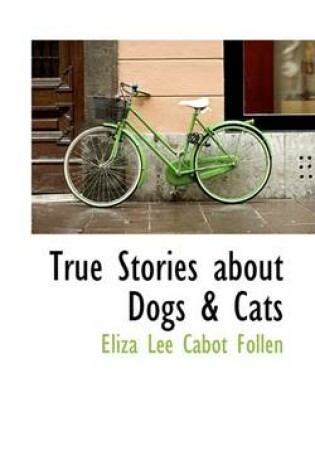 Cover of True Stories about Dogs a Cats