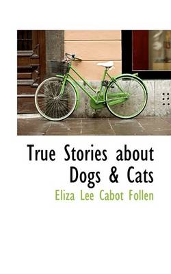 Book cover for True Stories about Dogs a Cats