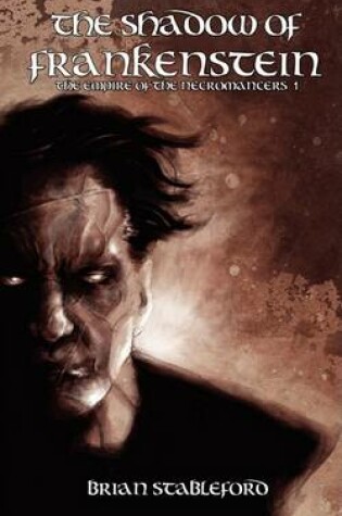 Cover of The Shadow of Frankenstein (The Empire of the Necromancers 1)