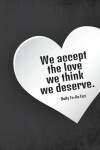 Book cover for We accept the love we think we deserve Daily To Do List