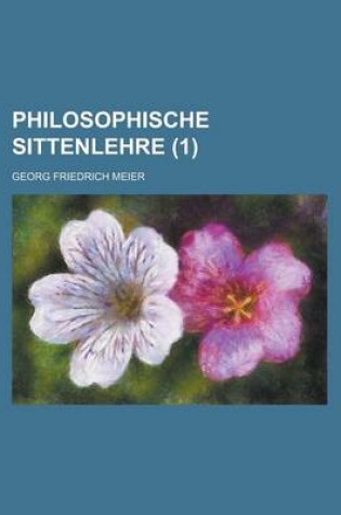 Cover of Philosophische Sittenlehre (1 )