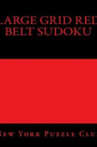 Cover of Large Grid Red Belt Sudoku