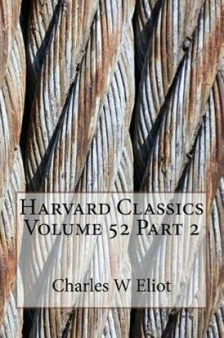 Cover of Harvard Classics Volume 52 Part 2