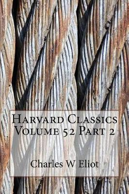 Book cover for Harvard Classics Volume 52 Part 2