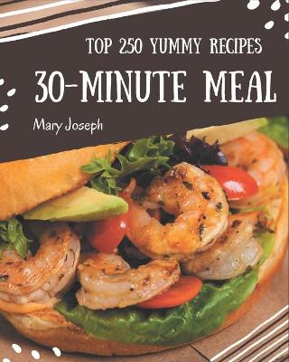 Book cover for Top 250 Yummy 30-Minute Meal Recipes