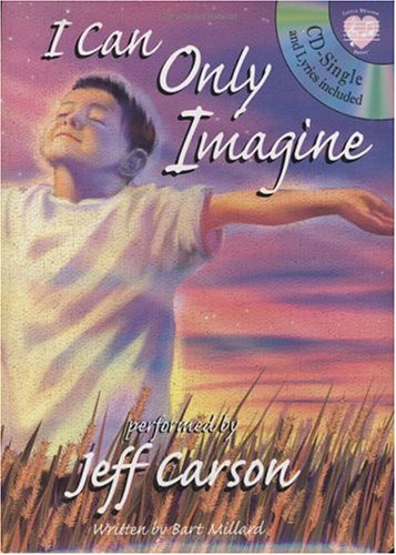 I Can Only Imagine by Bart Millard