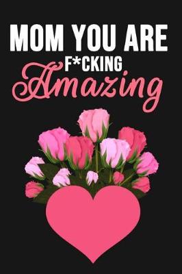 Book cover for Mom You Are F*cking Amazing