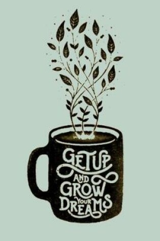 Cover of Get Up and Grow Yoiur Dreams