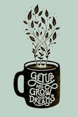 Cover of Get Up and Grow Yoiur Dreams